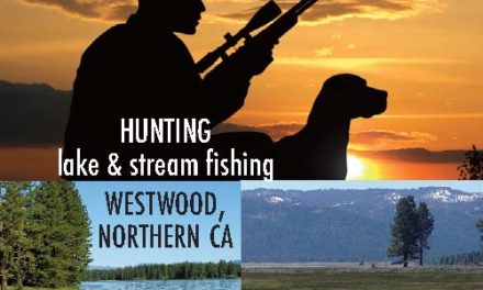 Fishing and Hunting Near Westwood, Northern CA – 6 miles from Lake Almanor
